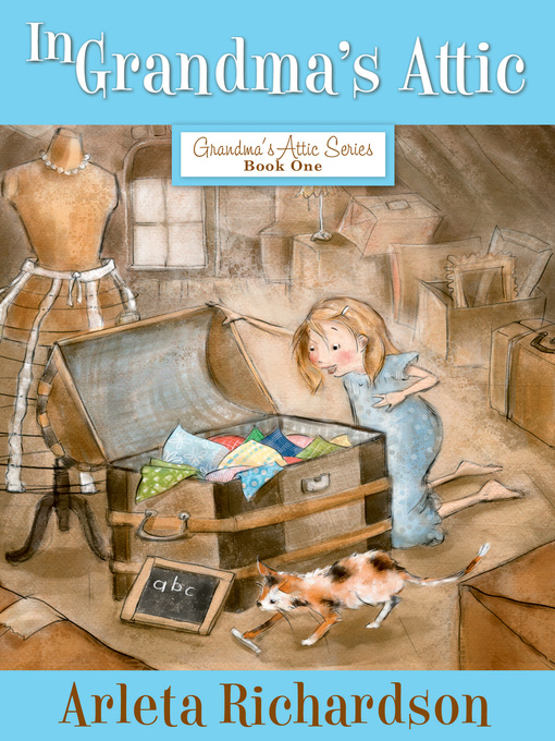 Title details for In Grandma's Attic by Arleta Richardson - Available